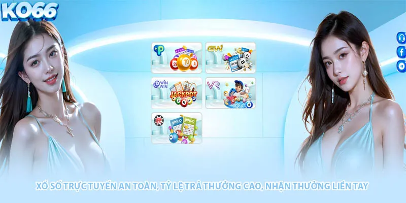 Xổ số trực tuyến an toàn, tỷ lệ trả thưởng cao, nhận thưởng liền tay 